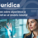 ALERTA JURÍDICA. NUEVAS OBLIGACIONES SOBRE ALGORITMOS E INTELIGENCIA ARTIFICIAL EN EL ÁMBITO LABORAL